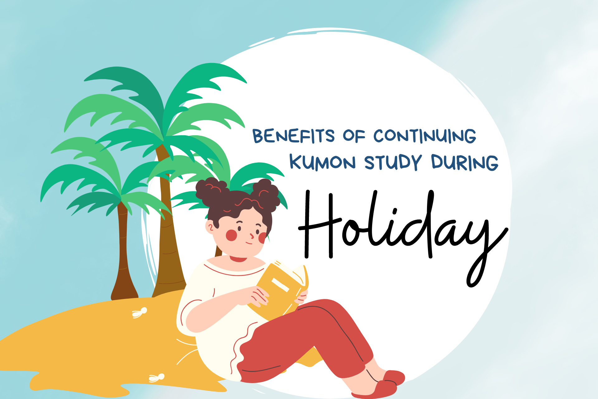 Why Kumon Study Should Continue During The Holidays Kumon SG